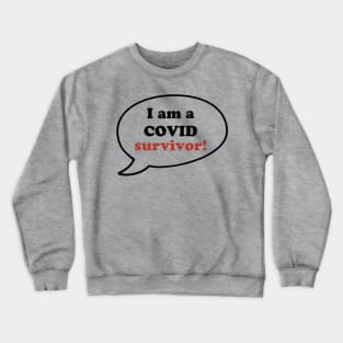 I am a Covid survivor Crewneck Sweatshirt